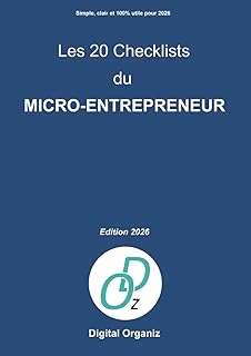 Les 20 Checklists du Micro-Entrepreneur - Edition 2026: Guide pratique 2026 : création, obligations, facturation, trésorerie, gestion quotidienne, erreurs à éviter