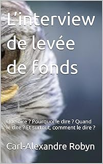L’interview de levée de fonds: Que dire ? Pourquoi le dire ? Quand le dire ? Et surtout, comment le dire ?