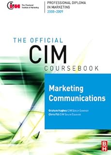 CIM Coursebook 08/09 Marketing Communications (English Edition)