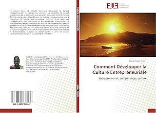 Comment Développer la Culture Entrepreneuriale: Entrepreneuriat, compétences, culture