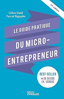 Le guide pratique du micro-entrepreneur 14e édition: Le best-seller des auto-entrepreneurs, des indépendants, des freelances...