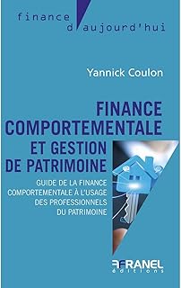 Finance comportementale et gestion de patrimoine: Guide de la finance comportementale à l