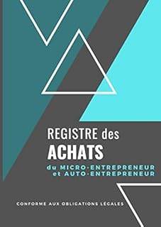 Registre des Achats: Livre de caisse simple | A4 - 100 pages | Idéal pour auto entrepreneur et micro entrepreneur