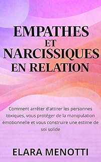 Empathes et narcissiques en relation: Comment arrêter d