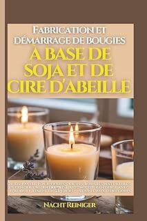 Fabrication et démarrage de bougies à base de soja et de cire d